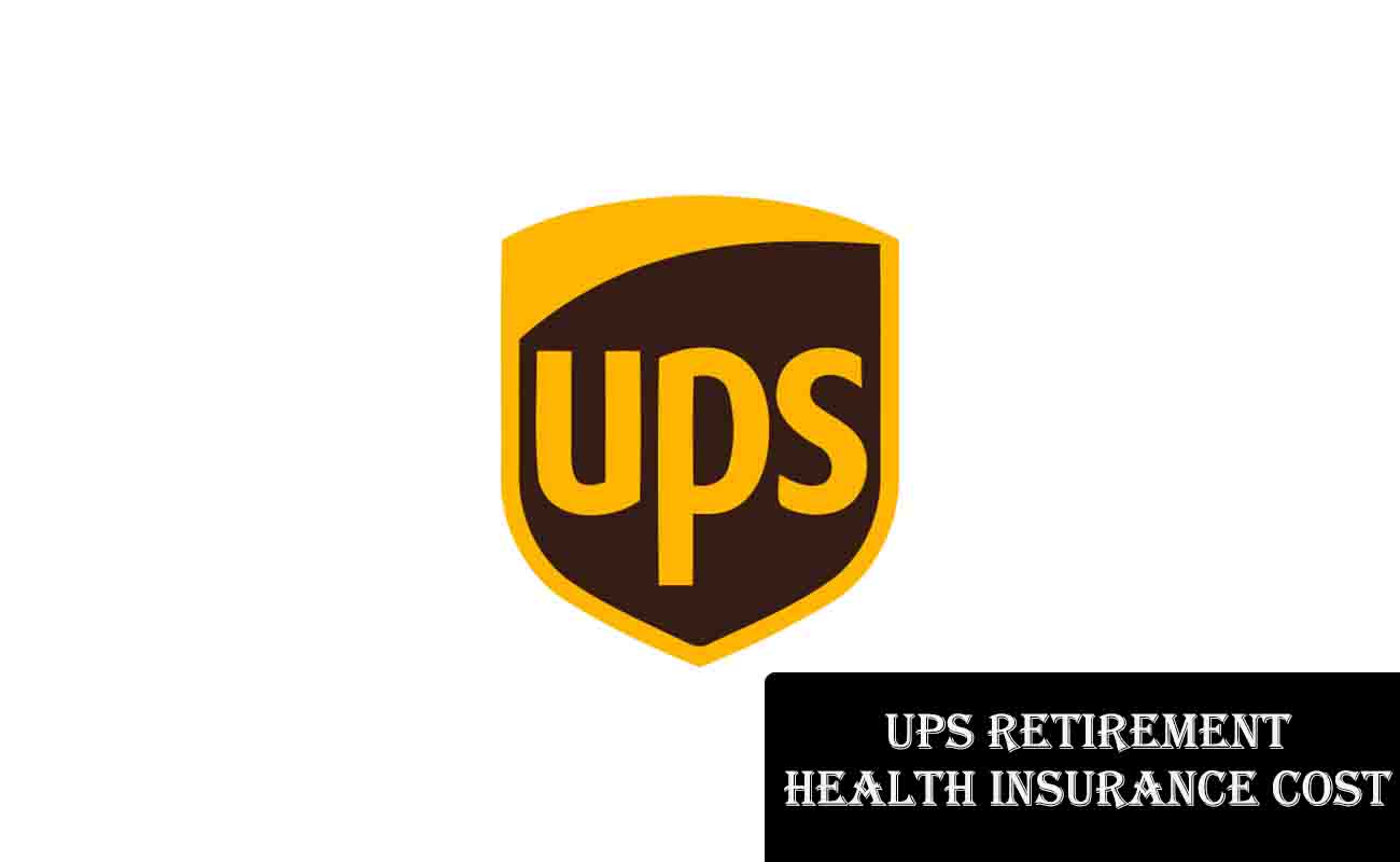 UPS Retirement Health Insurance Cost - Retiree Health Plans