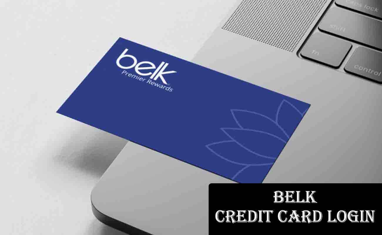 Belk Credit Card Login, Payment and Application