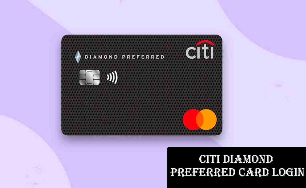 Citi Diamond Preferred Card Login and Application at www.citi.com