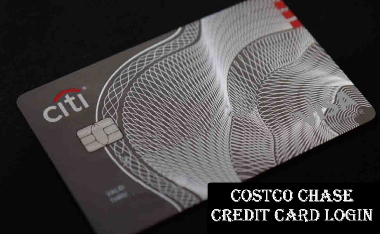 Costco Chase Credit Card Login at www.citi.com Online
