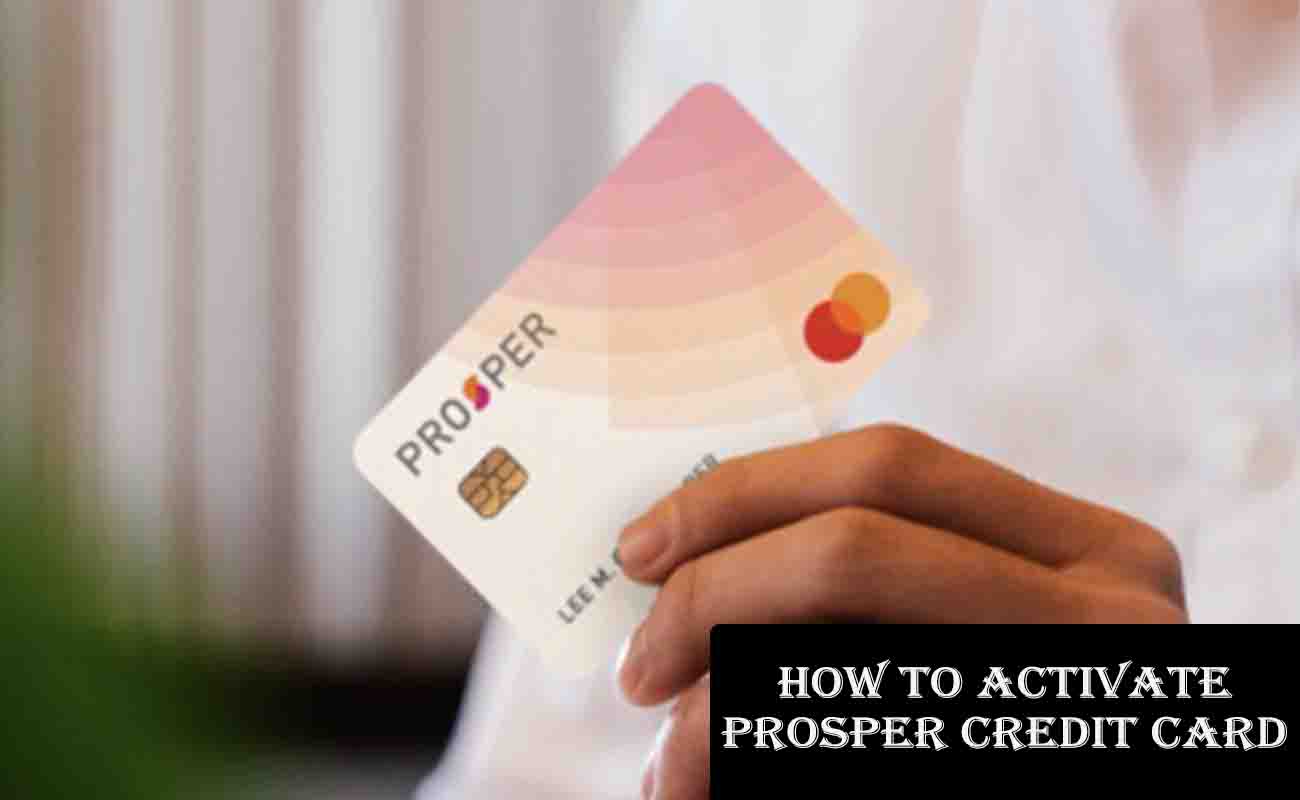 How to Activate Prosper Credit Card