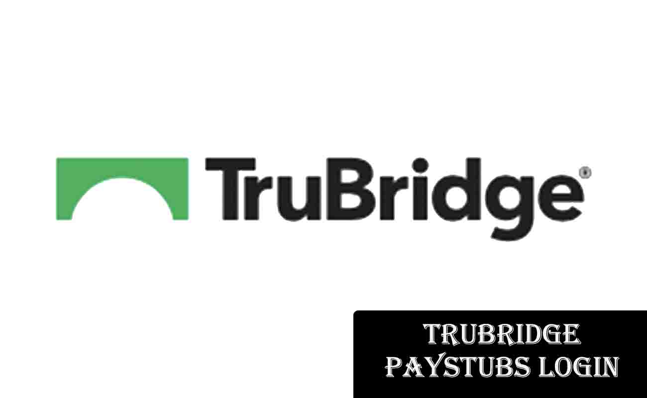 Trubridge Paystubs Login at paystub.trubridge.net