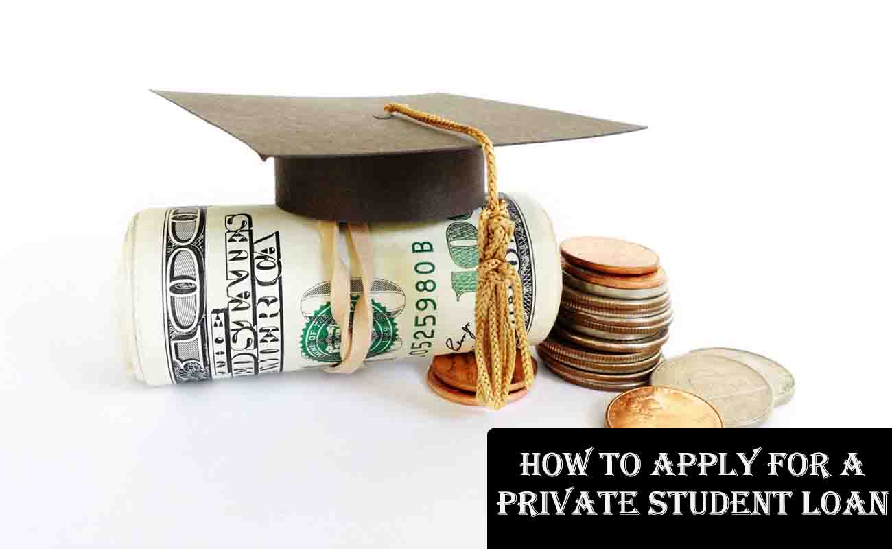 How to Apply for a Private Student Loan