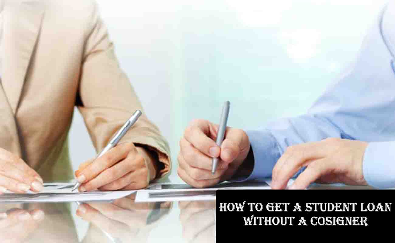 How to Get a Student Loan Without a Cosigner