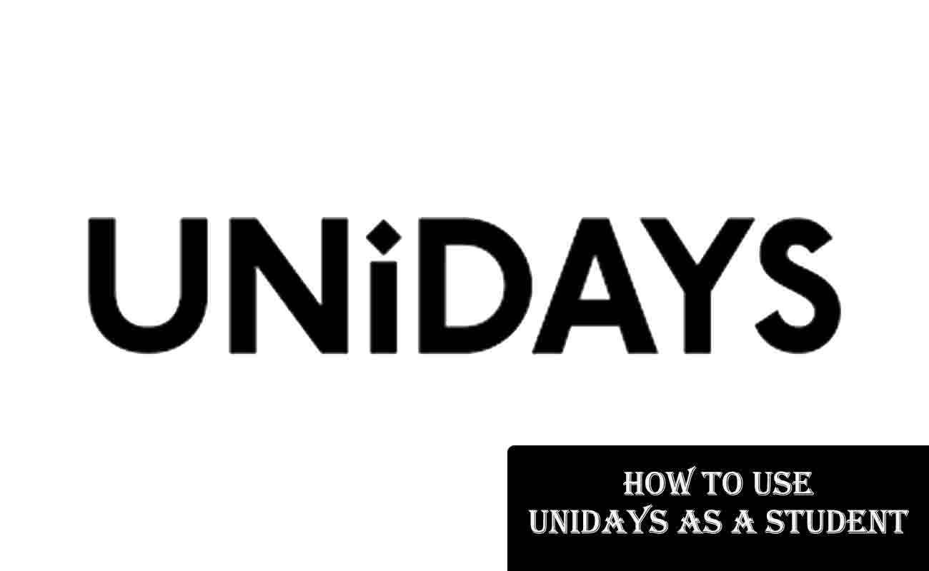 How to Use UNiDAYS as a Student