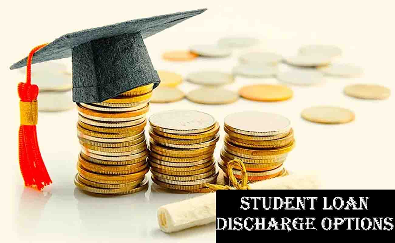 Student Loan Discharge Options