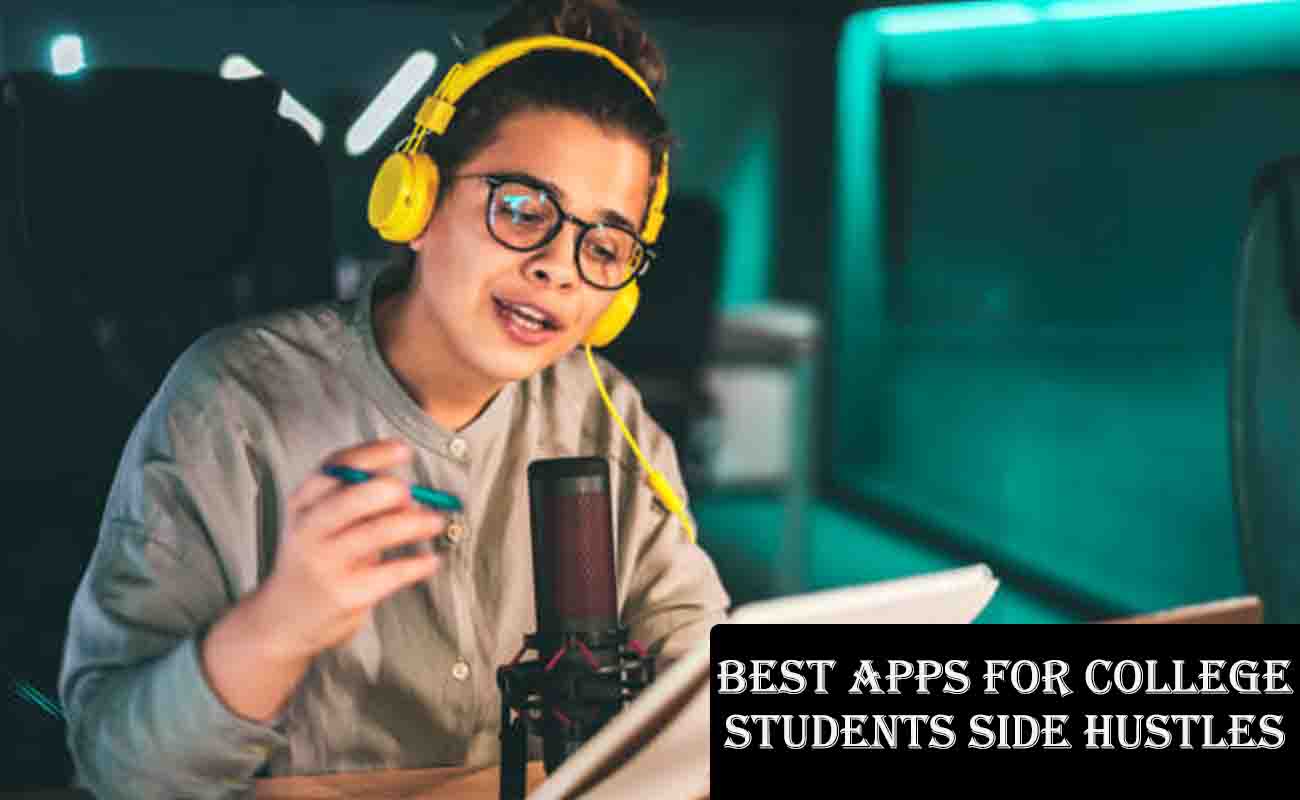 Best Apps for College Students Side Hustles